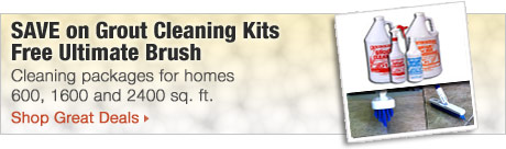 Save on grout cleaning kits free ultimate brush. Cleaning packages for homes 600, 1600 and 2400 sq. ft.