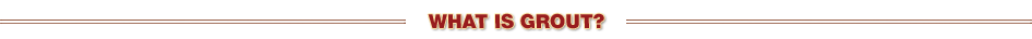 What is grout?